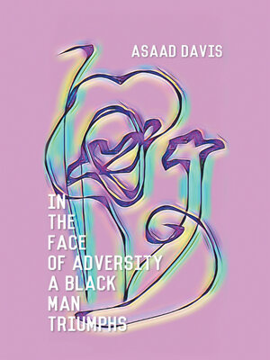 cover image of In the Face of Adversity a Black Man Triumphs